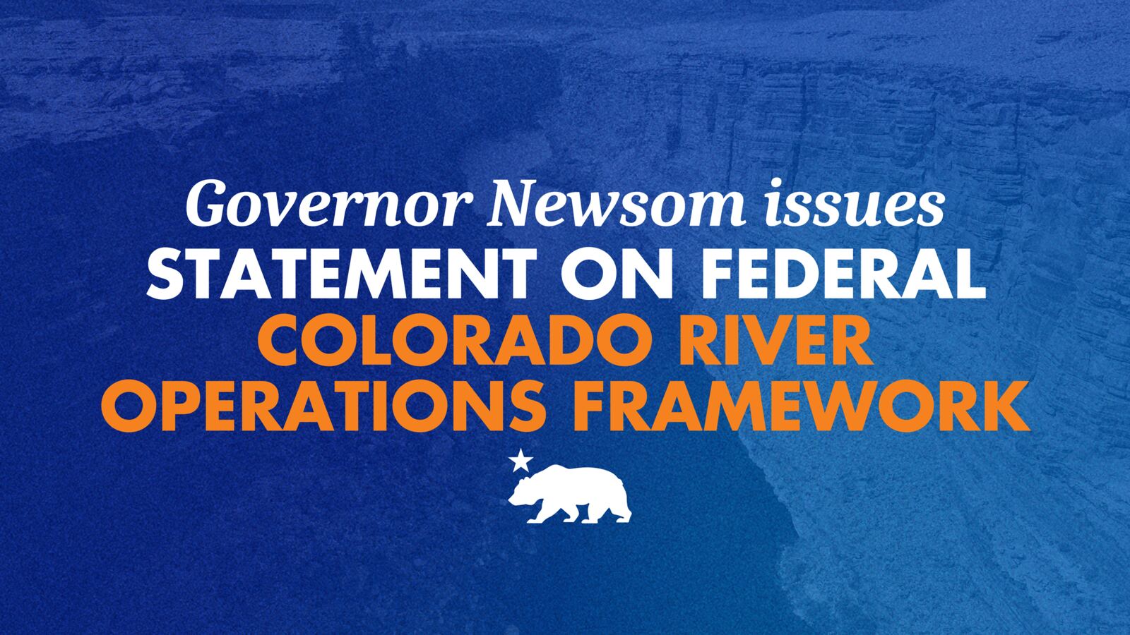 联邦公布科罗拉多河两年管理框架，Newsom：加州用水量已降至1949年以来最低